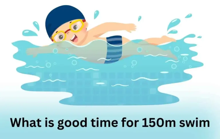 What is good time for 150m swim​