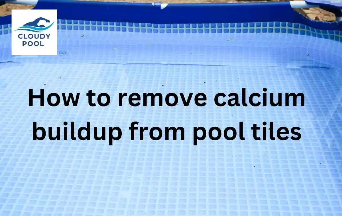 how to remove calcium buildup from pool tiles